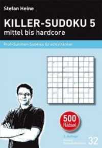 Killer-Sudoku Bd.5 : Profi-Summen-Sudokus für echte Kenner (Heines Rätselbibliothek 32) （1., Aufl. 2012. 272 S. 500 SW-Abb. 21 cm）