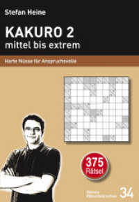 Kakuro Tl.2 : Harte Nüsse für Anspruchsvolle (Heines Rätselbibliothek 34) （1., Aufl. 2012. 272 S. 375 Abb. 21 cm）