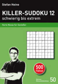 Killer-Sudoku Bd.12 : schwierig bis extrem. Harte Nüsse für Genießer. 500 Rätsel (Heines Rätselbibliothek .50) （2019. 272 S. 500 Abb. 21 cm）