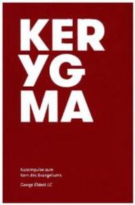 Kerygma : Kurzimpulse zum Kern des Evangeliums （2015. 237 S. 195 mm）