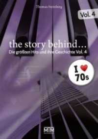 The Story Behind... Vol. 4 : Die größten Hits und ihre Geschichte: Die wilden Siebziger (The Story Behind... 4) （1. Auflage. 2020. 208 S. farbige Abb. zu allen Künstlern und Inte）