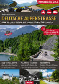 Deutsche Alpenstraße, m. 1 Karte : Eine Erlebnisreise am nördlichen Alpenrand (ROADBOOK 3) （Neuauflage. 2025. 132 S. 120 Abb. 21 cm）