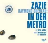 Zazie in der Metro, 2 Audio-CDs : Live-Recording aus dem Deutschen Theater Berlin. 112 Min. （2007. 141 x 125 mm）