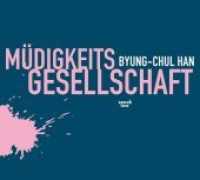 Müdigkeitsgesellschaft, Audio-CD : Gesprochen v. Autor. 73 Min. （2013. 140 x 126 mm）