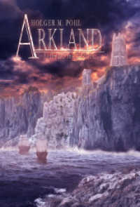ARKLAND : Aufbruch ins Gestern （2015. 436 S. 18.5 cm）