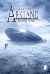 ARKLAND : Wanderung im Heute (ARKLAND 2) （Auflage. 2017. 550 S. 18.5 cm）