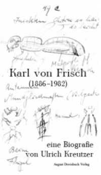 Karl von Frisch (1886-1982). Eine Biografie : Eine Biografie （2010. 175 S. m. 10 Faks. 22.3 cm）