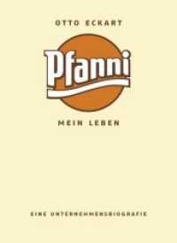 Pfanni - Mein Leben : Eine Unternehmensbiografie （1., Auflage. 2012. 192 S. 268 mm）