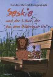 Saskia und der Löwe, der aus dem Bilderbuch fiel (Katercom) （2011. 90 S. 210 mm）