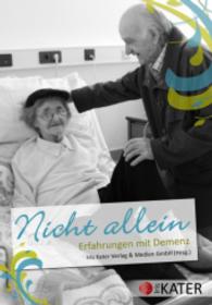 Nicht allein - Erfahrungen mit Demenz, 1 CD-ROM （2012. 134 S. Fotos. 210 mm）