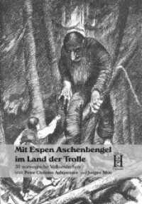 Mit Espen Aschenbengel im Land der Trolle : 30 norwegische Volksmärchen von Peter Christen Asbjørnsen und Jørgen Moe （2013. 148 S. m. zahlr. Illustr. u. Vign. 208 mm）