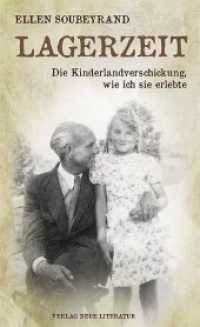 Lagerzeit : Die Kinderlandverschickung, wie ich sie erlebte （2011. 188 S. mit zahlreichen Schwarzweißabbildungen. 19.9 cm）