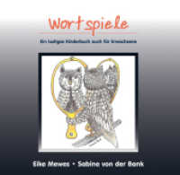 Wortspiele : Ein lustiges Kinderbuch auch für Erwachsene (Wort-Spiele Bd.2) （2012. 72 S. 68 farbige Abb. von Sabine von der Bank. 20.5 cm）