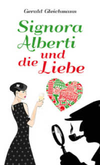 Signora Alberti und die Liebe （2014. 234 S. 199 mm）