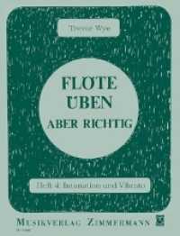 Flöte üben - aber richtig H.4 : Intonation und Vibrato (Flöte üben - aber richtig Heft 4) （Nachdr. 2017. 36 S. m. Noten. 303 mm）