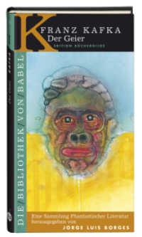 Die Bibliothek von Babel. Bd.12 Der Geier : Erzählungen. Vorw. v. Jorge L. Borges （2007. 99 S. 23 cm）