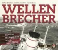 Wellenbrecher - Das Hörbuch, 3 Audio-CDs : Kapitäne erzählen ihre besten Geschichten. 228 Min. (Campfire) （2010. 24 S. 3 Abb. 12.5 x 14 cm）
