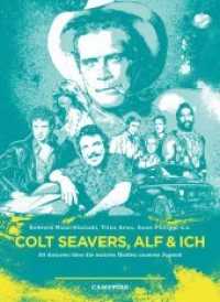 Campfire - Colt Seavers, Alf & Ich : 20 Autoren über die wahren Helden unserer Jugend. Originalausgabe (Campfire 03) （1. Aufl. 2014. 224 S. mit zahlr. zweifarb. Illustrationen. 21 cm）