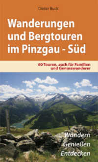 Wanderungen und Bergtouren im Pinzgau-Süd : 60 Touren, auch für Familien- und Genusswanderer (Wandern, Genießen, Entdecken) （2009. 216 S. m. zahlr. farb. Fotos u. Ktn.-Skizzen. 15 cm）