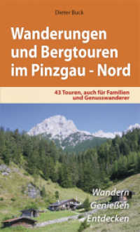 Wanderungen und Bergtouren im Pinzgau-Nord : 43 Touren, auch für Familien- und Genusswanderer (Wandern, Genießen, Entdecken) （2009. 133 S. m. zahlr. farb. Fotos u. Ktn.-Skizzen. 15 cm）