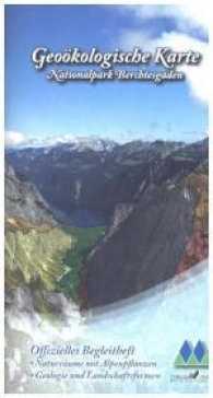 Geoökologische Karte Nationalpark Berchtesgaden : Naturräume mit Alpenpflanzen, Geologie und Landschaftsformen. 1:25000 （2013. 78 S. Beil.: Beih. 78 S. u. Kurzlegende. 215 x 140 mm）