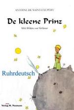 De kleene Prinz : Ruhrdeutsche Ausgabe (Le Petit Prince in deutschen Mundarten Bd.17) （2. Aufl. 2011. 93 S. m. meist farb. Zeichn. 22,5 cm）