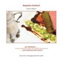 Bergisches Kochbuch （2011. 170 S. m. zahlr. farb. Abb. 22 cm）