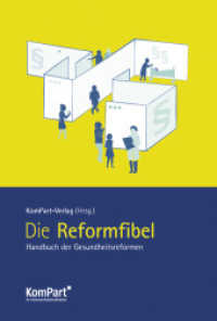 Die Reformfibel : Handbuch der Gesundheitsreformen （2012. 96 S. m. Karikaturen. 24 cm）