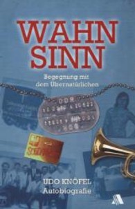 Wahnsinn : Begegnung mit dem Übernatürlichen. Autobiografie （1. Aufl. 2011. 200 S. 200 S. 205 mm）