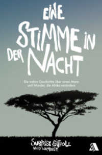 Eine Stimme in der Nacht : Die wahre Geschichte über einen Mann und Wunder, die Afrika verändern （3. Aufl. 2012. 192 S. 192 S. 20.5 cm）