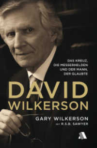 David Wilkerson : Das Kreuz, die Messerhelden und der Mann, der glaubte （2015. 352 S. m. Fotos. 20.5 cm）