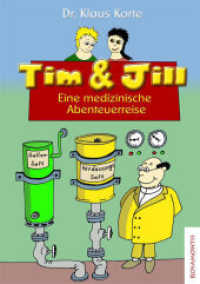 Tim & Jill : Eine medizinische Abenteuerreise （2010. 90 S. 9 Farbabb., 7 SW-Abb. 21 cm）