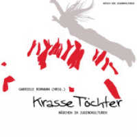 Krasse Töchter : Mädchen in Jugendkulturen （2007. 306 S. farb. Abb. 21 cm）