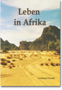 Leben in Afrika : Erfahrungsbericht （2010. 360 S. m. 21 Farbabb. 210 mm）