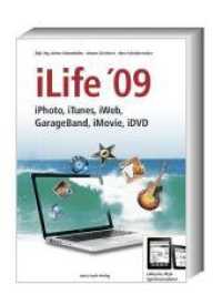 iLife '09 : inkl. iPad Synchronisation. Inklusive iPad Synchronisation! （3. Aufl. 2010. 496 S. ca. 350 vierfarb. Abb. 23.5 cm）