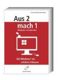 Aus 2 mach 1 - Windows auf dem Mac : Gib Windows ein schönes Zuhause （2010. 274 S. m. 300 farb. Abb. 23,5 cm）