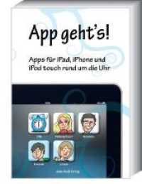 App geht's - Apps für iPad, iPhone und iPod touch rund um die Uhr : Apps für iPad, iPhone und iPod touch rund um die Uhr （1., Aufl. 2010. 256 S. ca. 400 vierfarb. Abb. 17.6 cm）