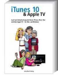 iTunes 10 & Apple TV : Spaß und Unterhaltung mit Ihrem iPhone, iPod, iPad und Apple TV - für Mac und Windows （2011. 188 S. m. zahlr. Farbabb. 23,5 cm）