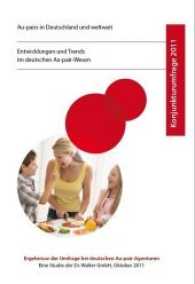 Konjunkturumfrage 2011 : Entwicklungen und Trends im deutschen Au-pair-Wesen （2011. 40 S. 30 cm）
