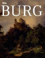 Die Burg : Wissenschaftlicher Begleitband zu den Ausstellungen "Burg und Herrschaft", 2010 und "Mythos Burg", 2010. Herausgegeben von Germanisches Nationalmuseum, Nürnberg （2010. 340 S. m. zahlr. meist farb. Abb. 27,5 cm）