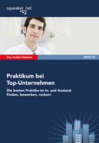 Praktikum bei Top-Unternehmen : Die besten Praktika im In- und Ausland: Finden, bewerben, rocken!. 2012/13 (Das Insider-Dossier) （2012. 204 S. m. Tab. 23 cm）