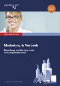 Marketing und Vertrieb : Bewerbung und Karriere in der Konsumgüterindustrie. E-Book inklusive. Mit Trainingsaufgaben für das Assessment Center (Das Insider-Dossier) （3., überarb. Aufl. 2013. 208 S. inklusive E-Book. 230.0 mm）