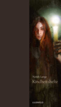 Kindheitshefte (Lilienfeldiana Bd.8) （2010. 232 S. 18 cm）