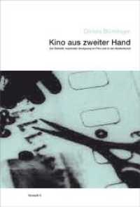 Kino aus zweiter Hand : Zur Ästhetik materieller Aneignung im Film und in der Medienkunst. Habil.-Schr. （2009. 288 S. m. zahlr. Abb. 24 cm）