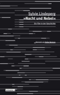 »Nacht und Nebel«. Ein Film in der Geschichte (Texte zum Dokumentarfilm Bd.14) （2010. 350 S. m. 24 Abb. 21 cm）