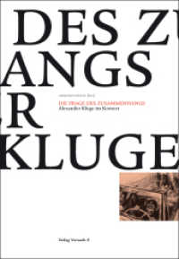 Die Frage des Zusammenhangs : Alexander Kluge im Kontext （2012. 312 S. m. zahlr. Abb. 21.5 cm）