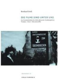 'Die Filme sind unter uns' : Zur Geschichtlichkeit des frühen deutschen Nachkriegskinos: Trümmer-, Genre-, Dokumentarfilm (Traversen Bd.15) （2015. 496 S. 215 mm）