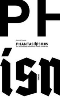 Phantaschismus : Von der totalitären Versuchung unserer Demokratie （2016. 104 S. 207 mm）