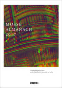 Mosse Almanach 2017 : 20 Jahre Mosse Lectures an der Humboldt-Universität zu Berlin (Mosse-Lectures an der Humboldt-Universität zu Berlin .Almanach 2017) （2017. 272 S. zahlr. Abb., s/w & 4-fbg. 240 mm）