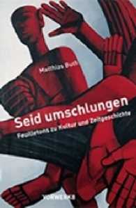 Seid Umschlungen : Feuilletons zu Kultur und Zeitgeschichte （2017. 296 S. 216 mm）